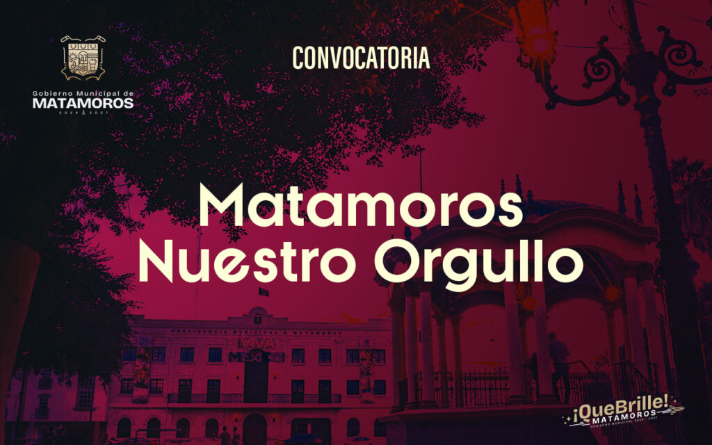 Matamoros Nuestro Orgullo