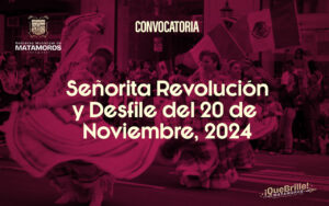 Convocatoria Desfile 20 de Noviembre 2024 y Señorita Revolución