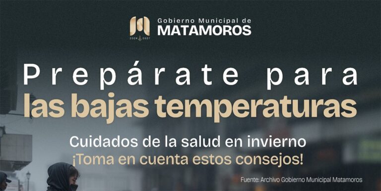 Protección Civil de Matamoros alerta por descenso de temperaturas a partir de esta noche