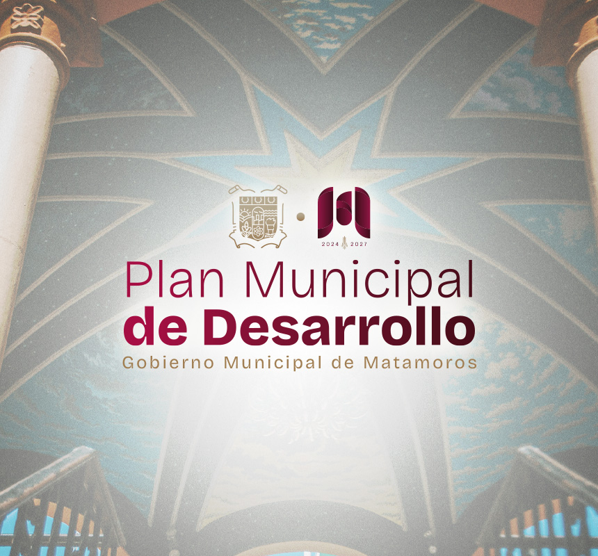 Plan Municipal de Desarrollo Matamoros Tamaulipas