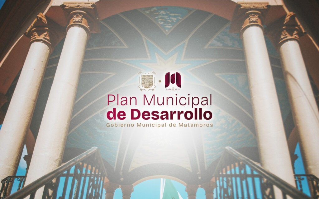 Plan Municipal de Desarrollo Matamoros Tamaulipas