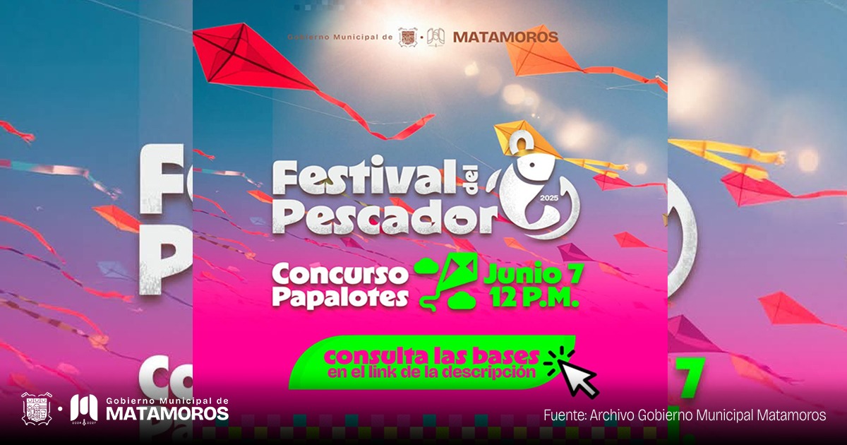 Gobierno Municipal de Matamoros Invita al Concurso de Papalotes en el Festival del Pescador 2025