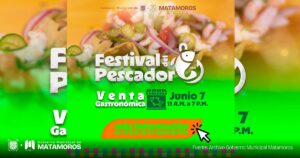 Gobierno Municipal de Matamoros lanza convocatoria para la Venta Gastronómica del Festival del Pescador 2025