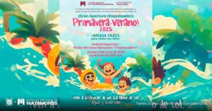 El Gobierno Municipal de Matamoros invita a la Gran Apertura del Chapoteadero Primavera-Verano 2025
