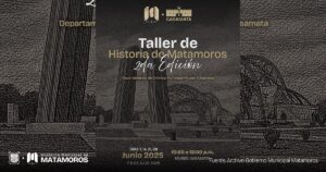 Promueve Gobierno Municipal la segunda edición del taller de Historia de Matamoros