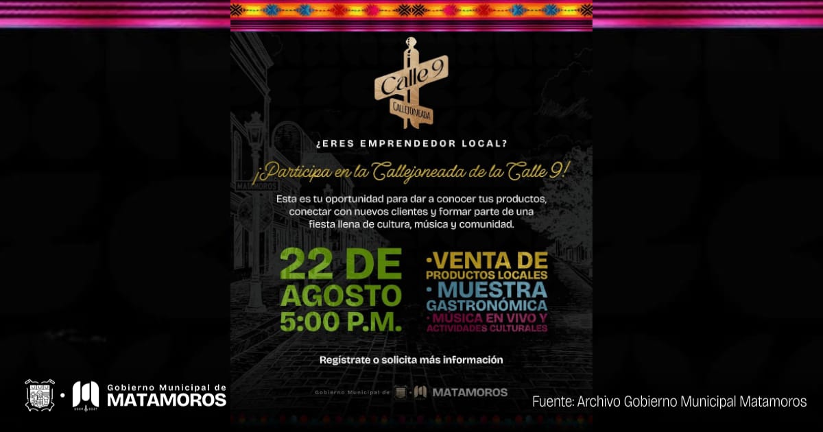 Gobierno de Matamoros invita a la reinauguración de "La Callejoneada de la Calle 9"