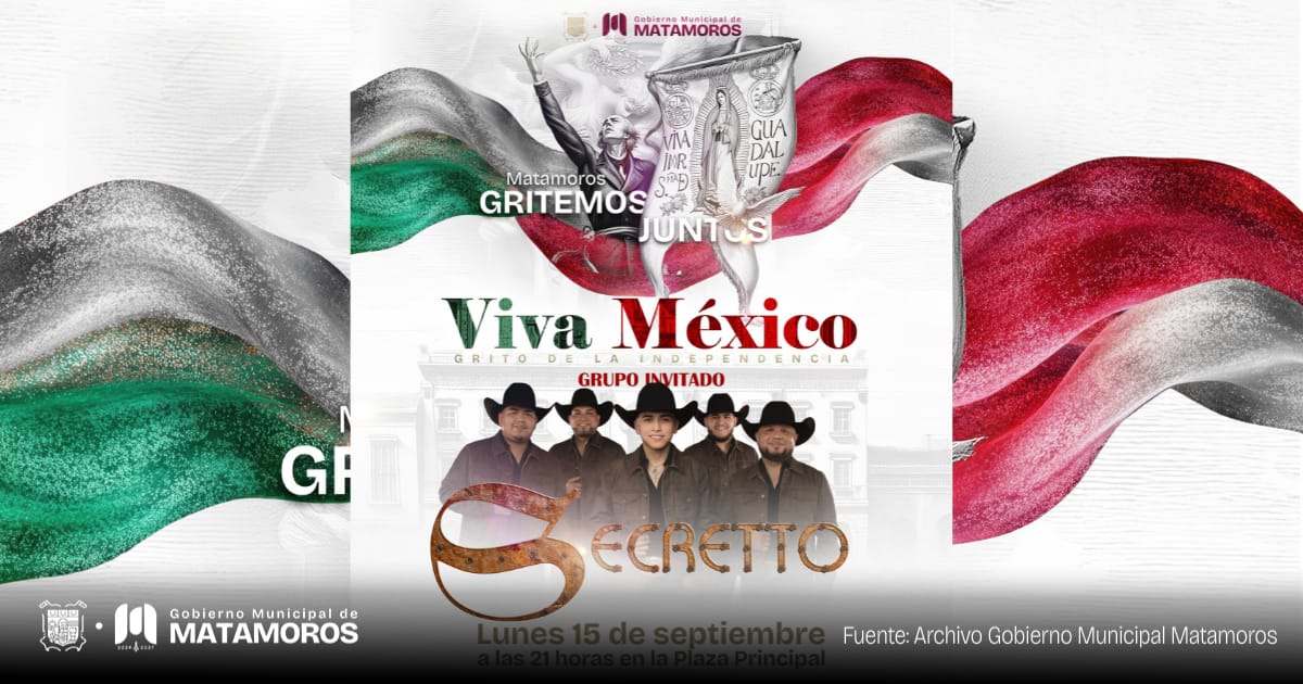 El Gobierno Municipal de Matamoros te invita a conmemorar el Grito de Independencia