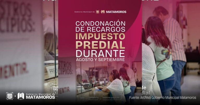 Gobierno de Matamoros invita a aprovechar en septiembre la condonación total de recargos del Predial