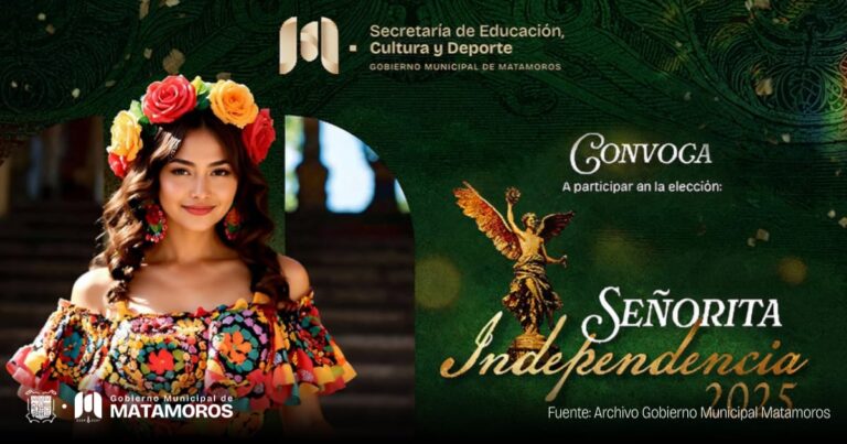 Invita Gobierno de Matamoros a participar en Señorita Independencia 2025