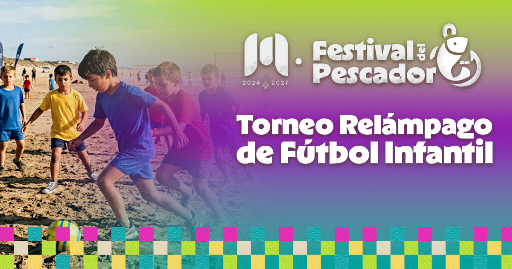 Convocatoria: Primer Torneo Relámpago de Fútbol Infantil – Festival del Pescador 2026